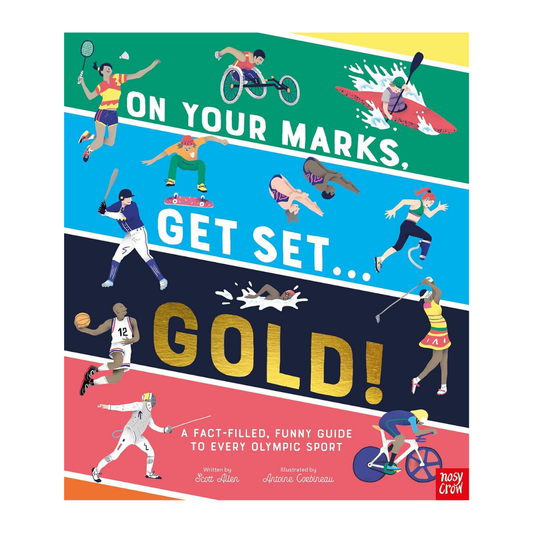 On Your Marks, Get Set, Gold!: A Fact-Filled, Funny Guide to Every Olympic Sport
